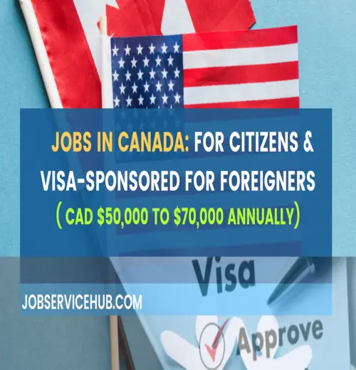 Jobs in Canada- FOR CITIZENS & Visa-Sponsored for Foreigners