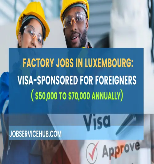 Visa-Sponsored- Factory Jobs in Luxembourg for Foreigners